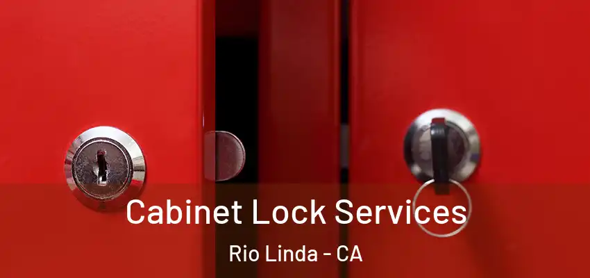  Cabinet Lock Services Rio Linda - CA