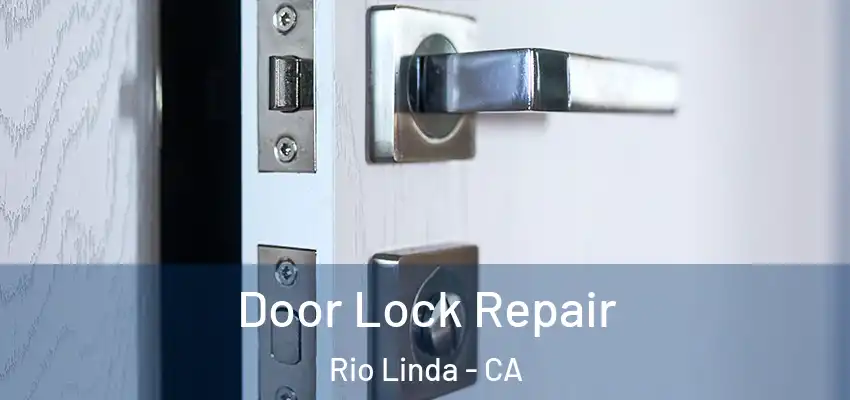 Door Lock Repair Rio Linda - CA