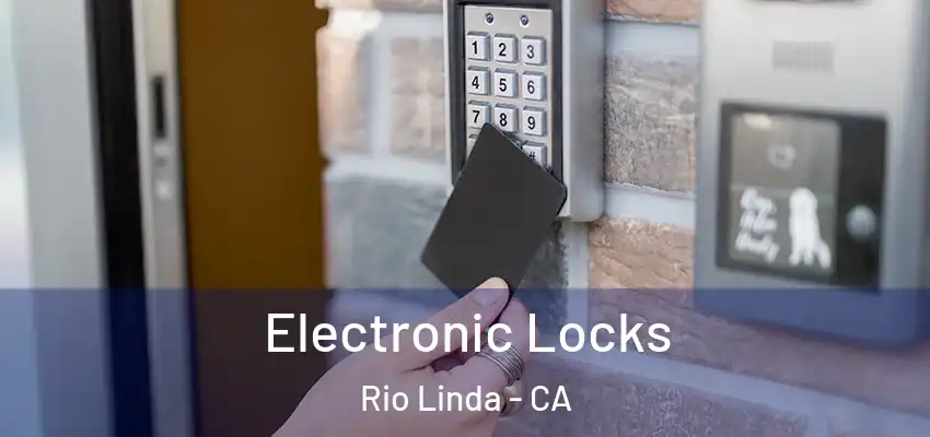 Electronic Locks Rio Linda - CA