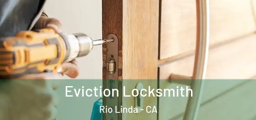 Eviction Locksmith Rio Linda - CA