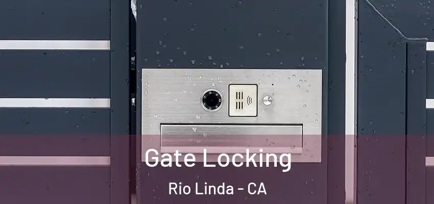 Gate Locking Rio Linda - CA