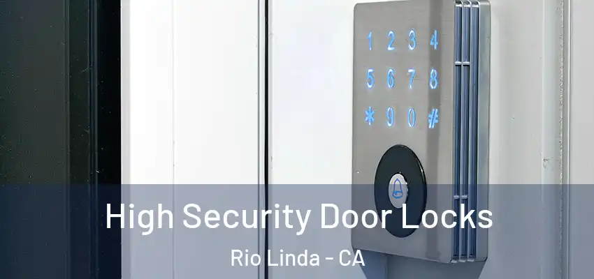 High Security Door Locks Rio Linda - CA