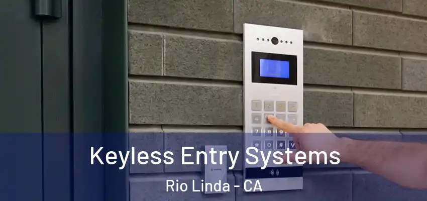 Keyless Entry Systems Rio Linda - CA