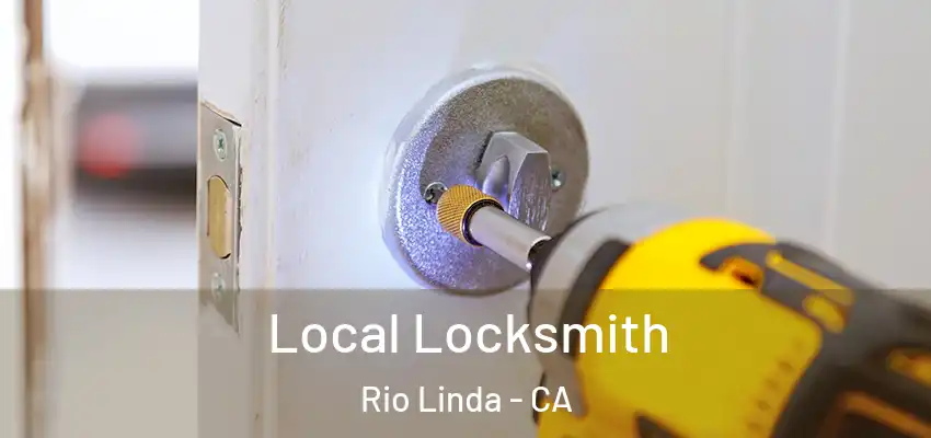  Local Locksmith Rio Linda - CA