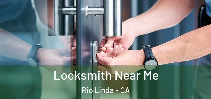 Locksmith Near Me Rio Linda - CA