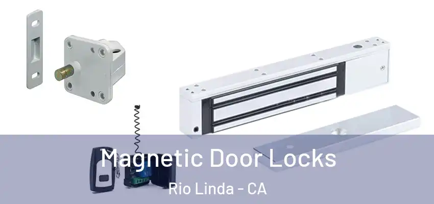 Magnetic Door Locks Rio Linda - CA