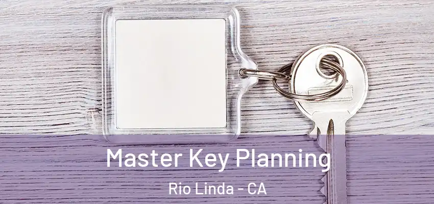Master Key Planning Rio Linda - CA
