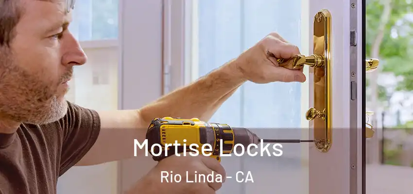 Mortise Locks Rio Linda - CA