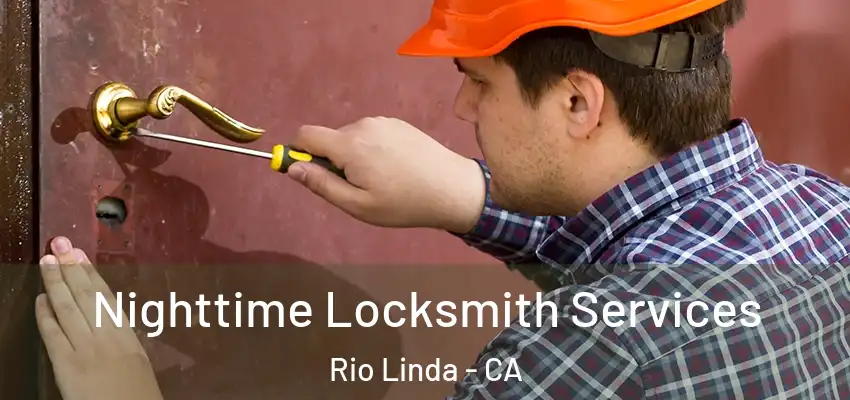 Nighttime Locksmith Services Rio Linda - CA