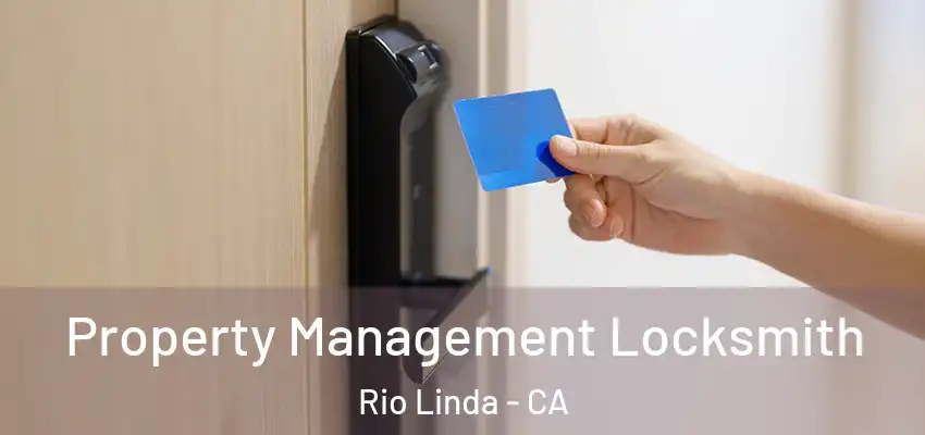  Property Management Locksmith Rio Linda - CA