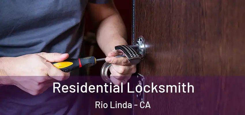  Residential Locksmith Rio Linda - CA