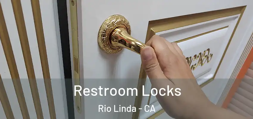 Restroom Locks Rio Linda - CA