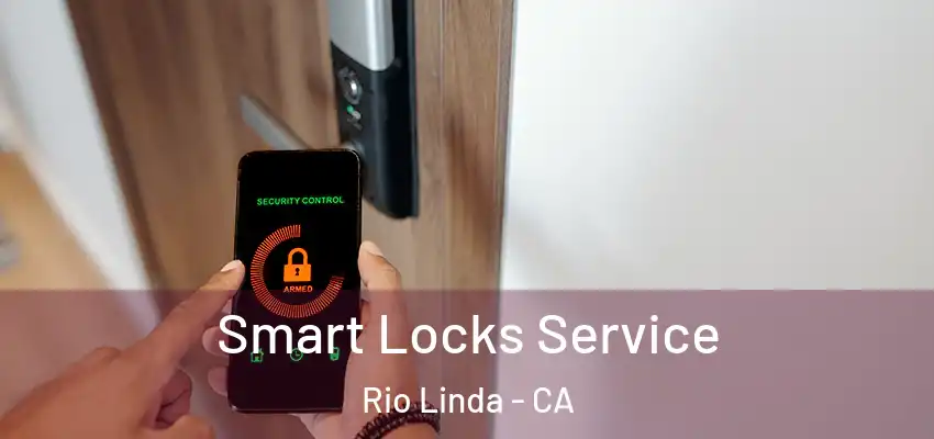 Smart Locks Service Rio Linda - CA